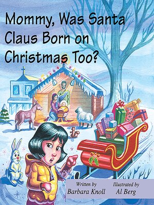 cover image of Mommy, Was Santa Claus Born on Christmas Too?